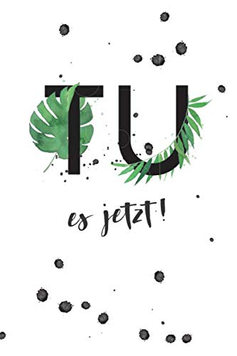 Mein Vorsatz für 2020: Tu es jetzt!: Notizbuch zum selbst Ausfüllen und Gestalten | Punktraster | ca. a5 | 120 Seiten | schöne Geschenkidee für Watercolor Greenery Design Fans | Softcover