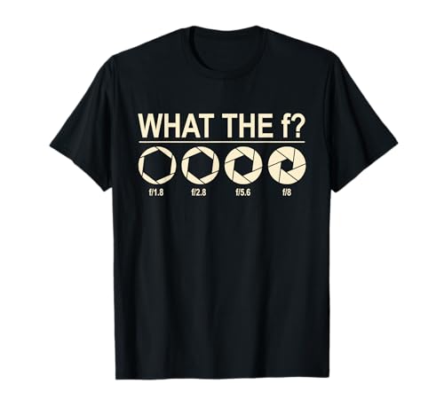 What the F? Fotograf Kamera Blende Spiegelreflex Geschenk T-Shirt