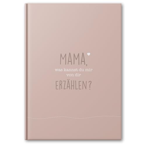 Mama, was kannst du erzählen? – Ausfüllbuch für Mütter mit vielen verschiedenen Fragen – Persönliches Erinnerungsbuch – Geschenkidee für Mama zum Geburtstag oder Weihnachten