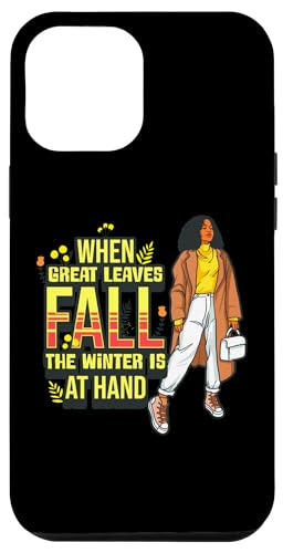 Hülle für iPhone 13 Pro Max Wenn tolle Blätter fallen, steht der Winter vor der Tür Melanin Women