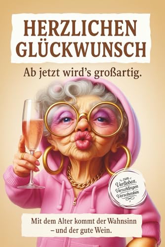 Herzlichen Glückwunsch – ab jetzt wird’s großartig: Lustiges Geschenk zum Geburtstag für Frauen – frech, herzlich und mit Haltung