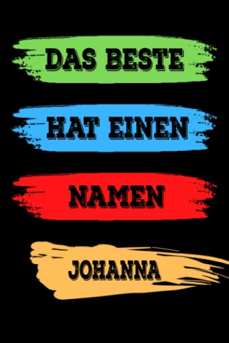 Das Beste hat einen Namen JOHANNA: JOHANNA Lustiges Namen Notizbuch (liniert). Namenstag, Weihnachts & Geschenk Idee.