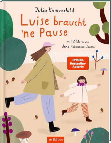 Luise braucht ’ne Pause: Das erste Bilderbuch von Besteller-Autorin, Moderatorin und Podcasterin Julia Knörnschild