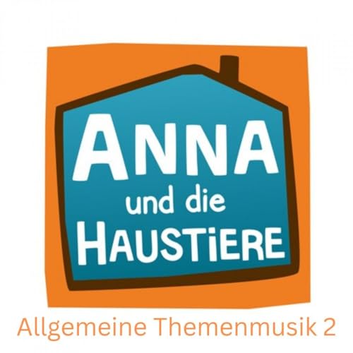 Anna Und Die Haustiere - General Theme Music 2 (Allgemeine Themenmusik 2)