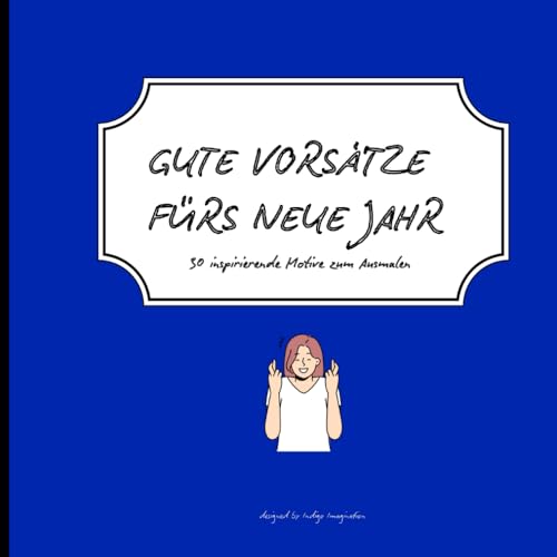 Gute Vorsätze fürs neue Jahr: 30 inspirierende Motive zum Ausmalen