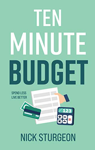 Ten Minute Budget: Spend Less Live Better (Money Matters) (English Edition)