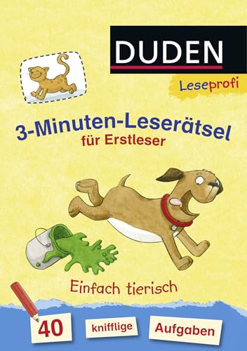 Duden Leseprofi – 3-Minuten-Leserätsel für Erstleser: Einfach tierisch: 40 knifflige Aufgaben | Zuhause lernen, für Kinder ab 6 Jahren (Rätselblock Lesen lernen 1. Klasse, Band 2)
