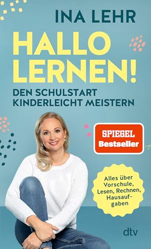 Hallo Lernen!: Den Schulstart kinderleicht meistern | Für motivierte, strahlende Kinder mit der Hallo-Lernen-Lernmethode!