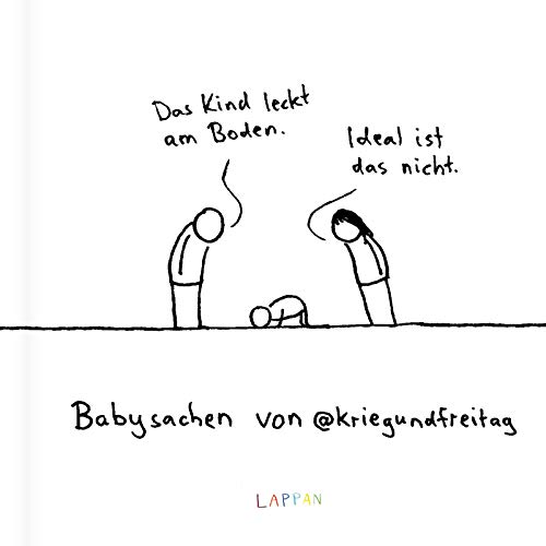 kriegundfreitag: Babysachen: Das Kind leckt am Boden – ideal ist das nicht | Geschenkbuch mit satirischen Cartoons für frisch gebackene Mamas, Papas, Großeltern und Erzieher*innen