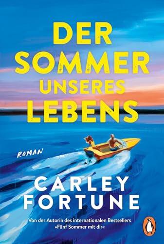 Der Sommer unseres Lebens: Roman - One Golden Summer. Die neue knisternde Sommer-Romance der internationalen Bestsellerautorin von »Fünf Sommer mit dir« (Die Barry’s-Bay-Reihe, Band 2)