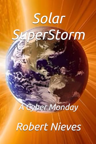 Solar SuperStorm: A Cyber Monday
