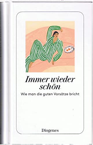 Immer wieder schön. Wie man die guten Vorsätze bricht