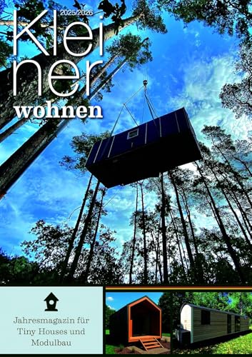 Kleiner Wohnen 2025/2026: Magazin für Tiny Houses und Modulbauten