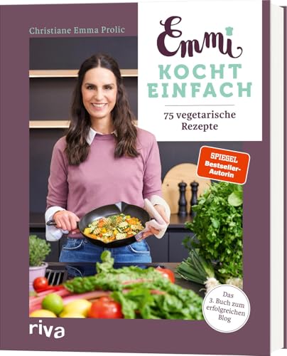 Emmi kocht einfach: 75 vegetarische Rezepte: Das 3. Buch zum erfolgreichen Blog emmikochteinfach.de. Alltagstaugliche Gerichte ohne Fleisch. Spiegel-Bestseller