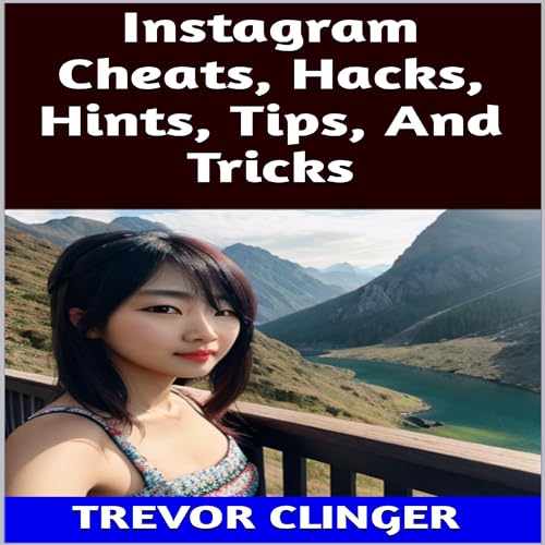 Instagram Cheats, Hacks, Hints, Tips, and Tricks