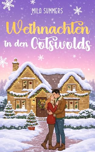 Weihnachten in den Cotswolds (Weihnachten - Die schönste Zeit des Jahres 8)