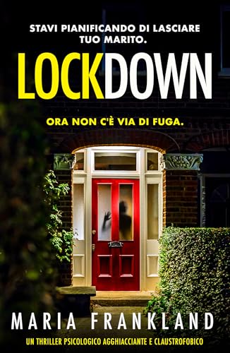 Lockdown: Stavi pianificando di lasciare tuo marito. Ora non c'è via di fuga. (Italian Edition)