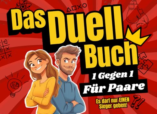 Das Duell-Buch für Paare: Das lustige Spiel für mehr aktive Paarzeit in eurer Beziehung – perfekt für Date Nights oder Spieleabende!