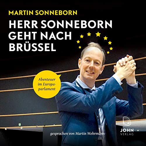 Herr Sonneborn geht nach Brüssel: Abenteuer im Europaparlament