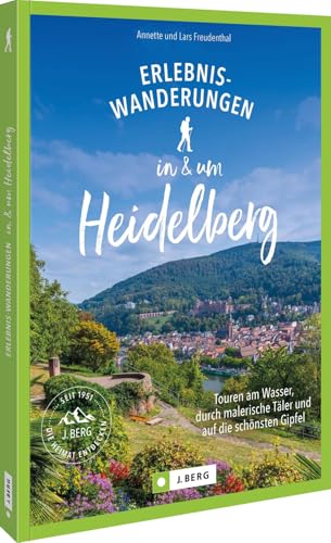 Erlebnis-Wanderungen in und um Heidelberg: Touren am Wasser, durch malerische Täler und auf die schönsten Gipfel