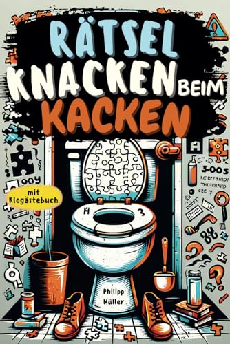 Rätsel knacken beim Kacken: Der ideale Begleiter fürs stille Örtchen – vollgepackt mit kniffligen Rätseln und humorvollen Sprüchen - inkl. ... zum Erlebnis | Beliebtes Geschenk für Männer