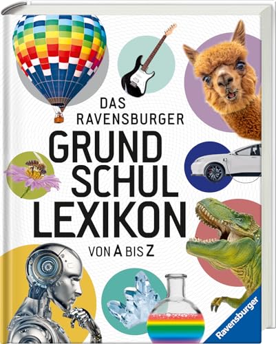Ravensburger Grundschullexikon von A bis Z - Topaktuelles Kinderlexikon für die Grundschule, Wissen für Kinder ab 6 Jahre, Geschenk zur Einschulung für Mädchen und Jungen (Ravensburger Lexika)