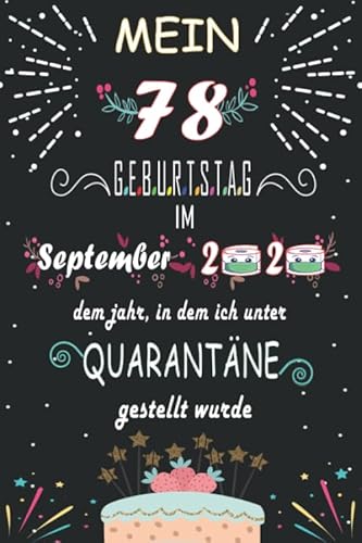 Mein 78. Geburtstag Im September 2020, Dem Jahr, In Dem Ich Unter Quarantäne Gestellt Wurde: 78 Jahre geburtstag,Geschenk Für Männer und Frauen, ... Sie ein einzigartiges Geburtstagsgeschenk?