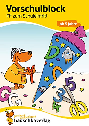 Vorschulblock ab 5 Jahre für Junge und Mädchen - Fit zum Schuleintritt: Rätselblock zur Vorbereitung auf die Einschulung (Übungshefte & -blöcke für Kindergarten, Vorschule und Einschulung, Band 625)
