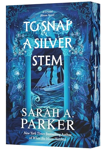 To Snap a Silver Stem: A Novel (Crystal Bloom, 2)