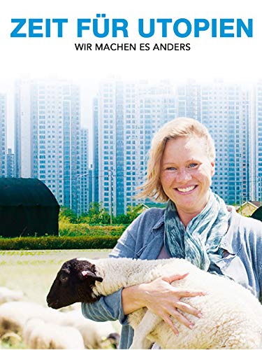 Zeit für Utopien - Wir machen es anders