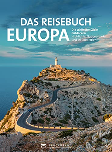 Das Reisebuch Europa. Die schönsten Ziele entdecken – Highlights, Nationalparks und Traumstraßen. Traumrouten, zahlreiche Ausflugstipps und nützliche Adressen. Für den perfekten Urlaub.