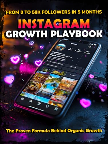 Instagram Growth Playbook: 0 to 50K Followers in 5 Months (English Edition)