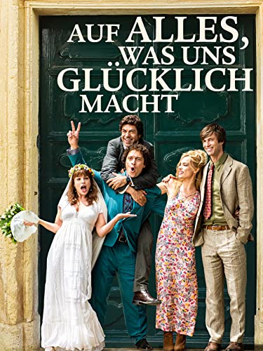 Auf alles, was uns glücklich macht