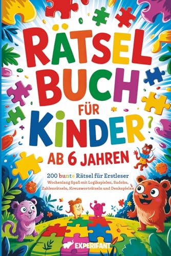 Rätselbuch für Kinder ab 6 Jahren: 200 bunte Rätsel für Erstleser - Wochenlang Spaß mit Logikspielen, Sudoku, Zahlenrätseln, Kreuzworträtseln und ... für die Grundschule, Band 1)