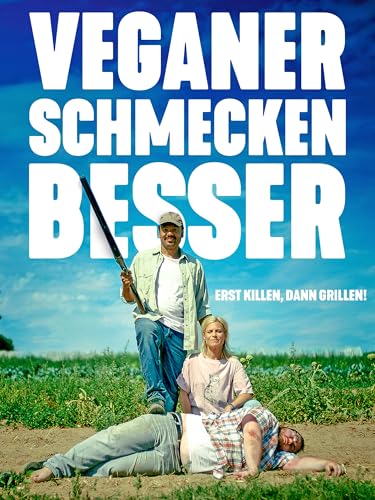 Veganer Schmecken Besser - Erst Killen, dann Grillen!