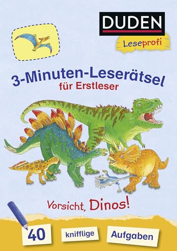 Duden Leseprofi – 3-Minuten-Leserätsel für Erstleser: Vorsicht, Dinos!: 40 knifflige Aufgaben | Zuhause lernen, für Kinder ab 6 Jahren (Rätselblock Lesen lernen 1. Klasse, Band 19)