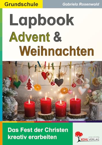 Lapbook Advent Weihnachten Religion Grundschule Klasse 3 4 | Weihnachtsgeschichte Nikolaus Adventskranz | 40 Seiten Bastelvorlage Kopiervorlagen | ... in der Grundschule kreativ erarbeiten)