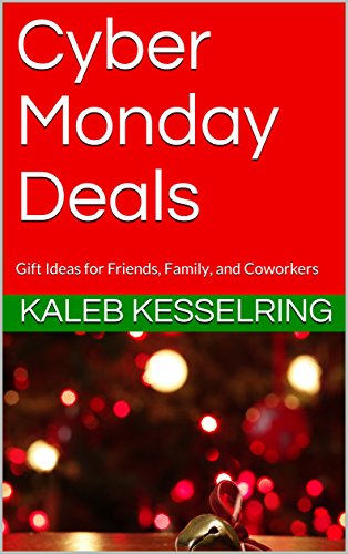 Cyber Monday Deals: Gift Ideas for Friends, Family, and Coworkers (English Edition)