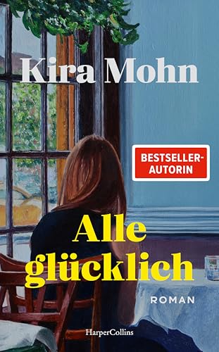 Alle glücklich: Roman | Was ist, wenn man glücklich sein sollte, es aber nicht fühlt? | Über die Psychologie der Familie | Fesselnd, bewegend und voller Wucht | SPIEGEL-Bestsellerautorin