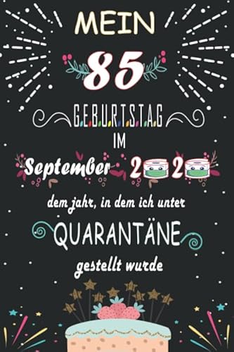 Mein 85. Geburtstag Im September 2020, Dem Jahr, In Dem Ich Unter Quarantäne Gestellt Wurde: 85 Jahre geburtstag,Geschenk Für Männer und Frauen, ... Sie ein einzigartiges Geburtstagsgeschenk?