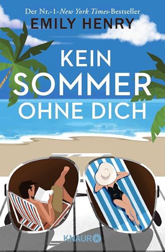 Kein Sommer ohne dich: Roman | Eine RomCom wie ein perfekter Sommer - heiter, heiß, und voller Möglichkeiten