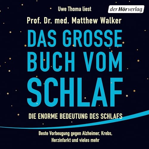 Das große Buch vom Schlaf: Die enorme Bedeutung des Schlafs