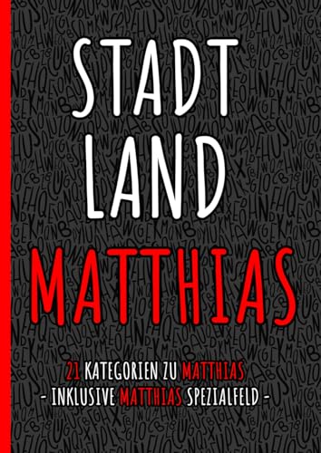 Stadt Land Matthias - das perfekte Geschenk für Matthias zum Geburtstag, Namenstag, Weihnachten, als Wichtelgeschenk oder als Spiel zum JGA: Stadt ... für deinen Freund, Bruder, Kollegen, Mann
