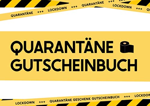 Quarantäne Geschenk Gutscheinbuch: Leeres Gutscheinheft zum Selbstgestalten, Gutscheine als Geschenke für Lockdown und Quarantäne