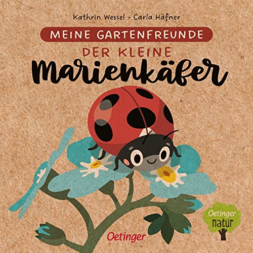 Meine Gartenfreunde. Der kleine Marienkäfer: Nachhaltig hergestelltes Öko-Pappbilderbuch für die Kleinsten (Oetinger natur)