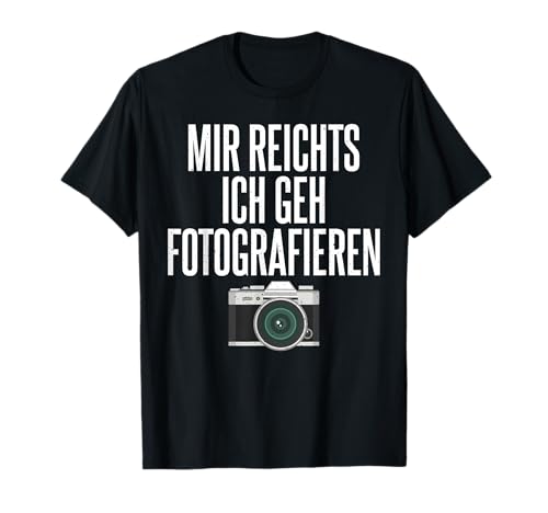 Mir reichts ich geh fotografieren Kamera Fotograf T-Shirt