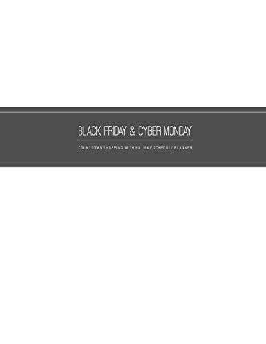 Black Friday & Cyber Monday: Countdown Shopping Planner with Holiday Organizer Planning and Schedule Tracker Notebook for Department store or Best Deal Comparison & Coupons to Use