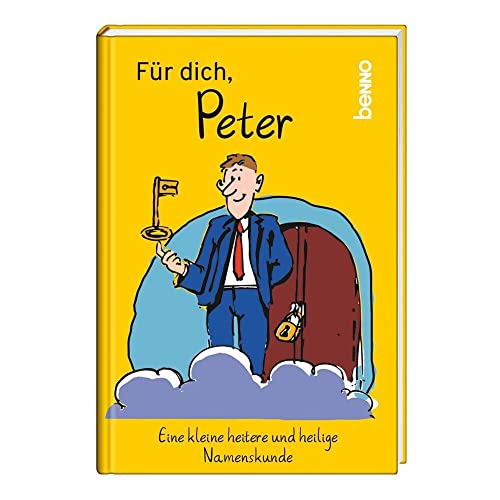 Für dich, Peter: Eine kleine heitere und heilige Namenskunde