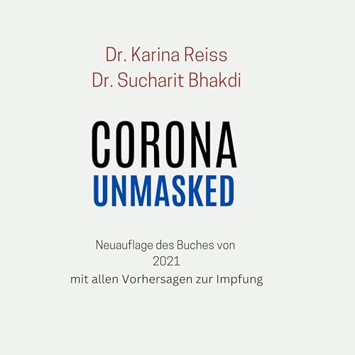 Corona Unmasked: Neue Daten, Zahlen, Hintergründe