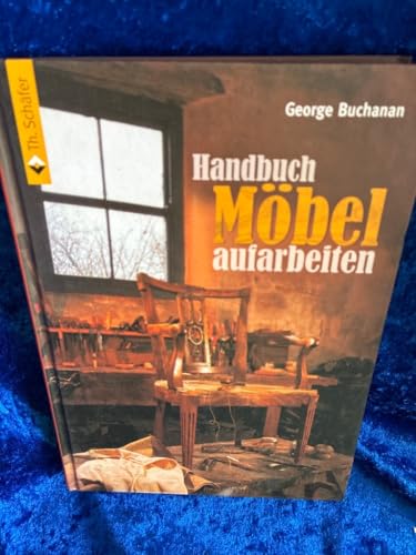 Handbuch Möbel aufarbeiten (HolzWerken)